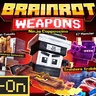 Brainrot Weapons