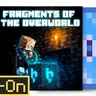 Fragments of the Overworld Add-On