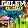 Golem Mania Add-On