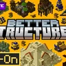 Better Structures 2.0 Add-On