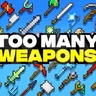 Too Many Weapons