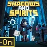 Shadows and Spirits