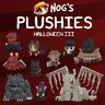 Nog's Plushies [Halloween 3]