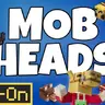 Mob Heads